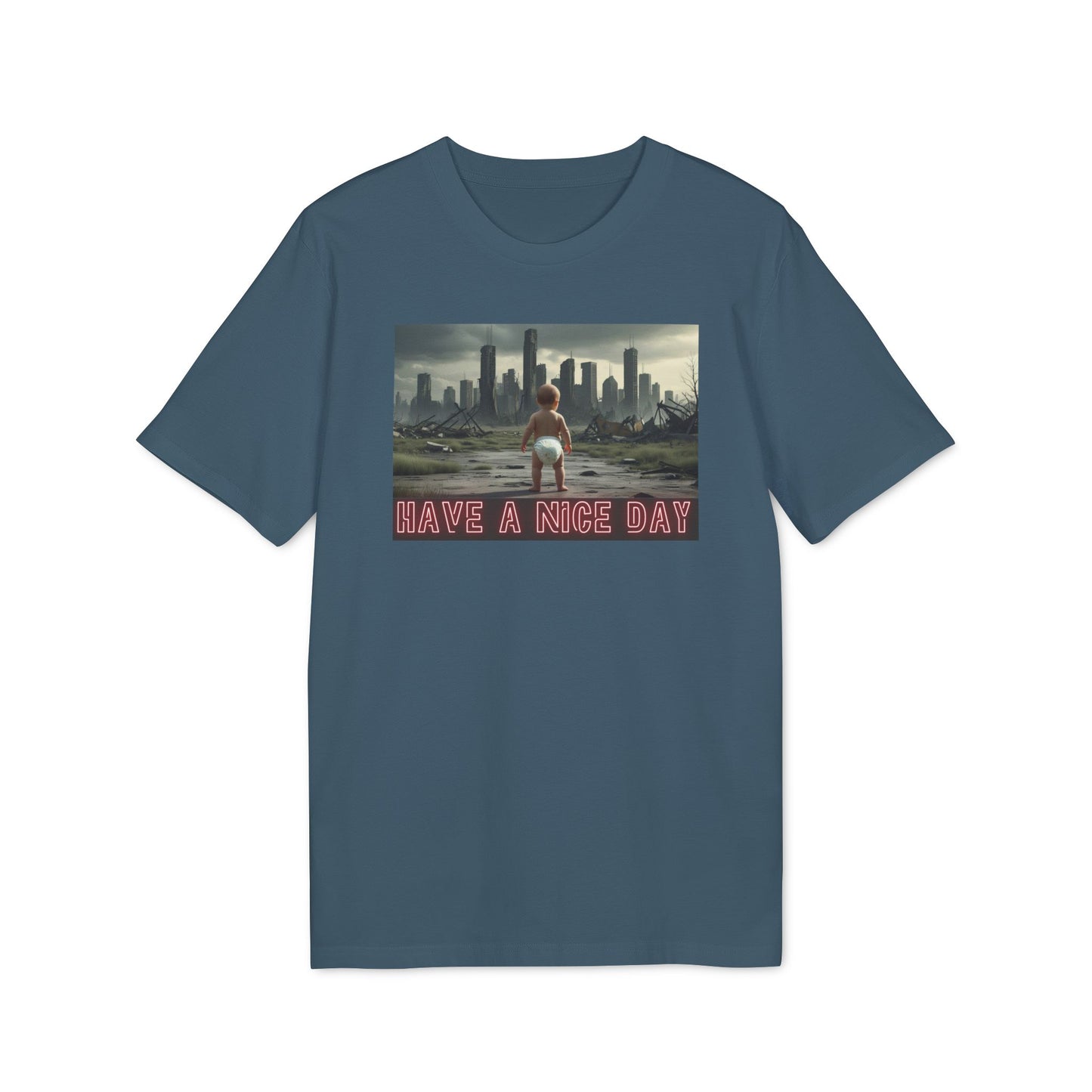 Graphic T-Shirt - Have a Nice Day, Post Apocalyptic Baby